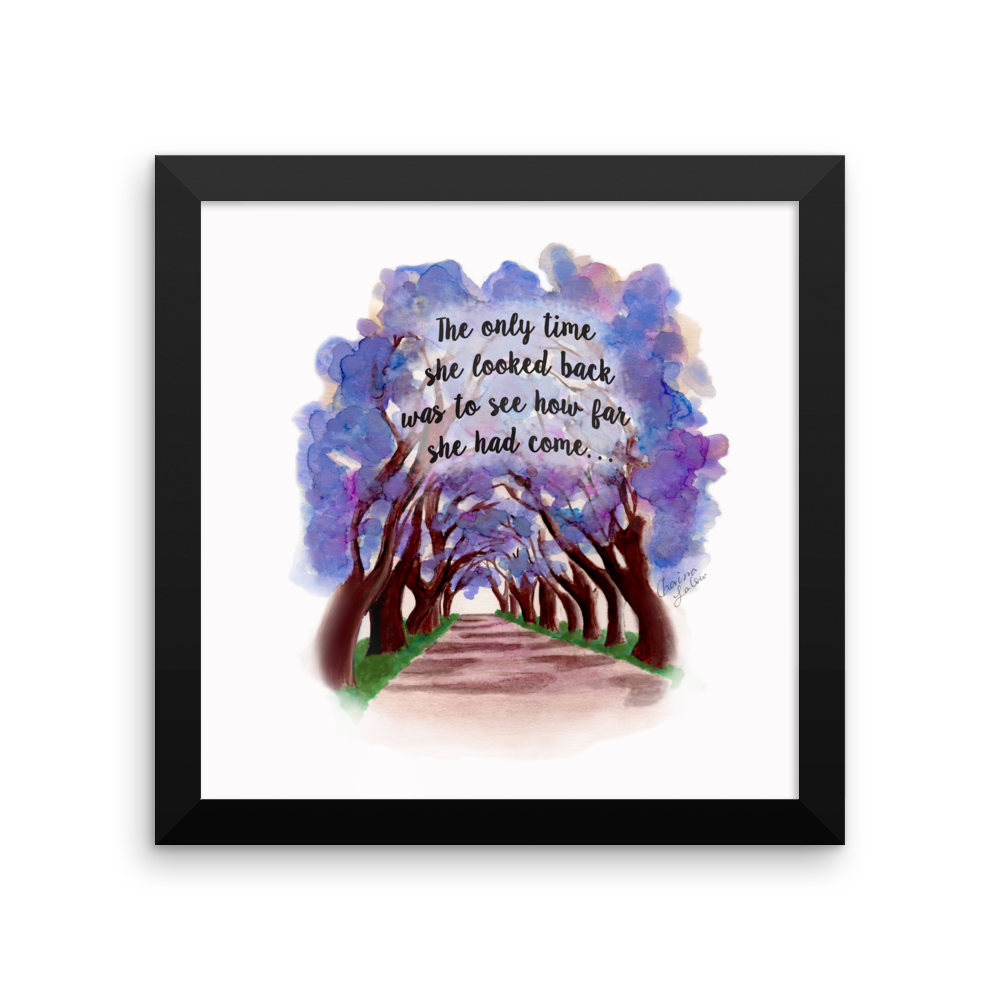 Look How Far You've Come Framed Print