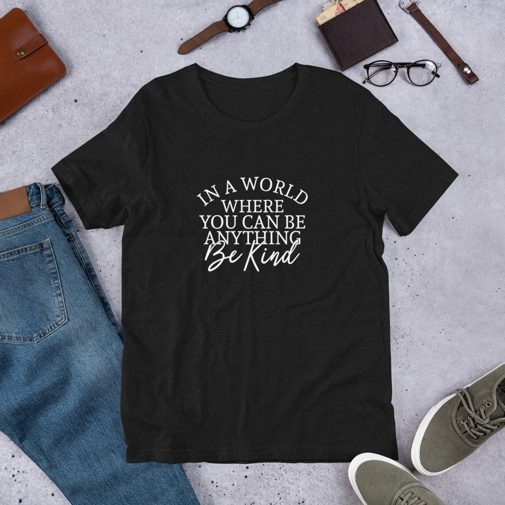 The World Needs YOUR Kindness T-Shirt